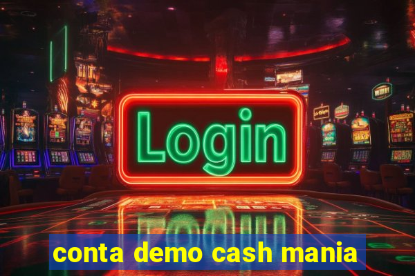 conta demo cash mania